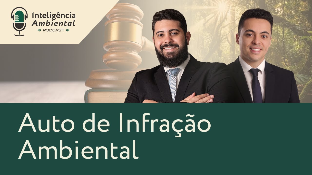 #5 Tudo sobre Auto de Infração Ambiental | com João Gabriel Espósito