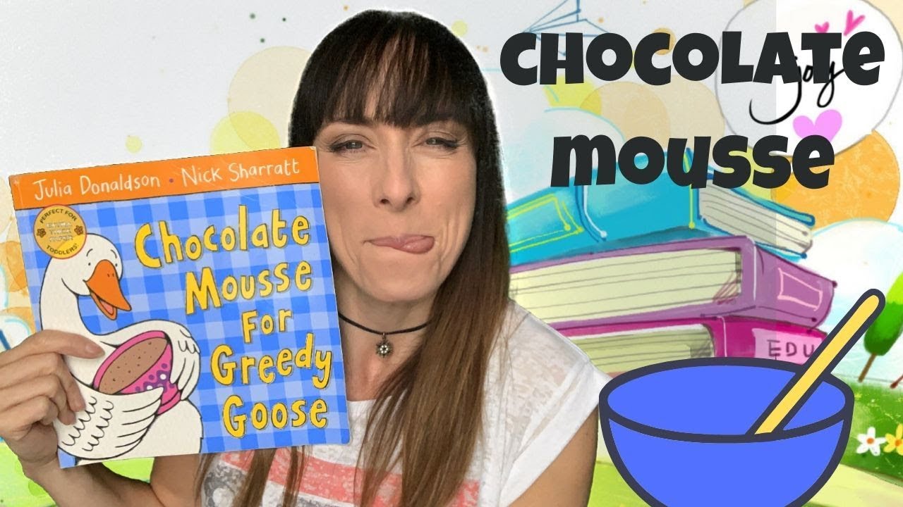 🍫 Chocolate mousse for greedy goose 😋  by Julia Donaldson 📚read by Joy