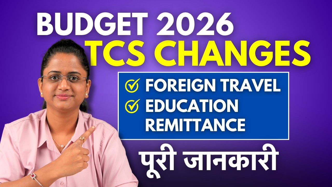 TCS Changes in Budget 2026 - Old vs New TCS Rates, Foreign Travel & Education TCS Rules