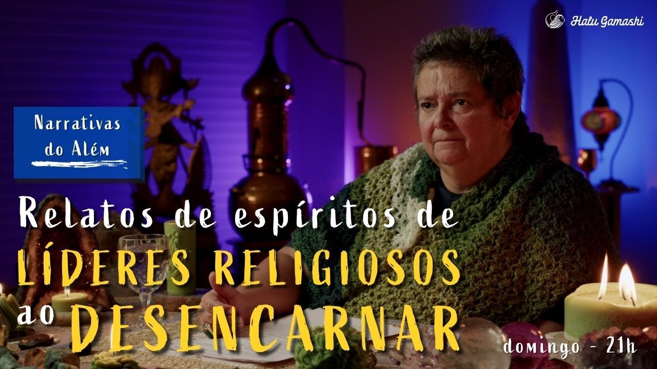 Relatos de Espíritos de LÍDERES RELIGIOSOS ao DESENCARNAR - Narrativas do Além - 18/12 21h00
