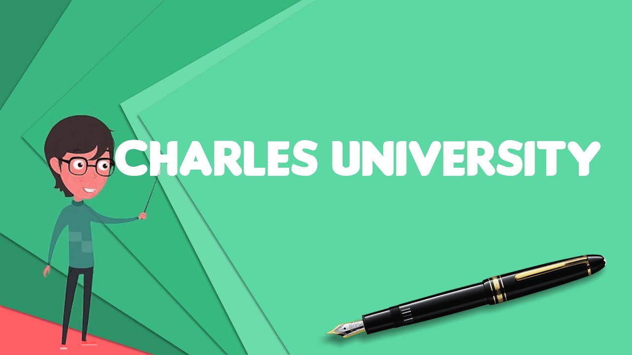 What is Charles University?, Explain Charles University, Define Charles University