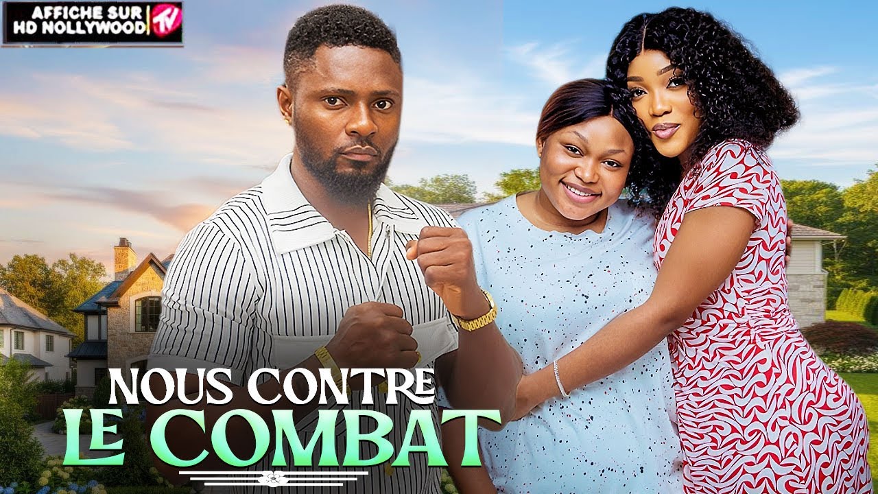 NOUS CONTRE LE COMBAT( Ruth Kadiri, Maurice Sam, Anita Nwachi) : Film Nigerian En Francais Complete 