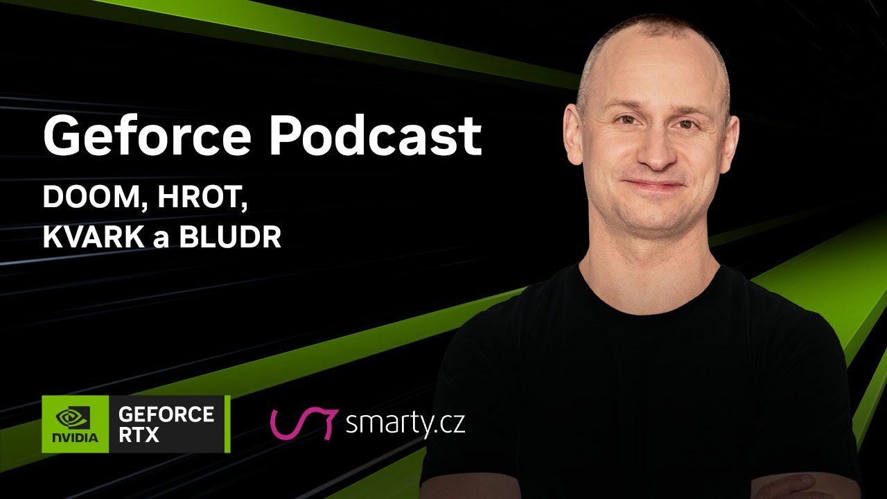 GEFORCE PODCAST #38 - DOOM, HROT, KVARK a BLUDR