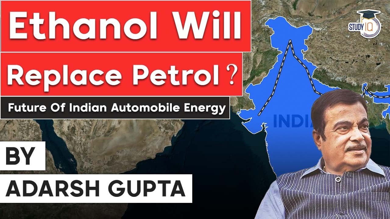 Future of Indian Automobile Industry as per Nitin Gadkari - India's Ethanol Blending Programme, UPSC