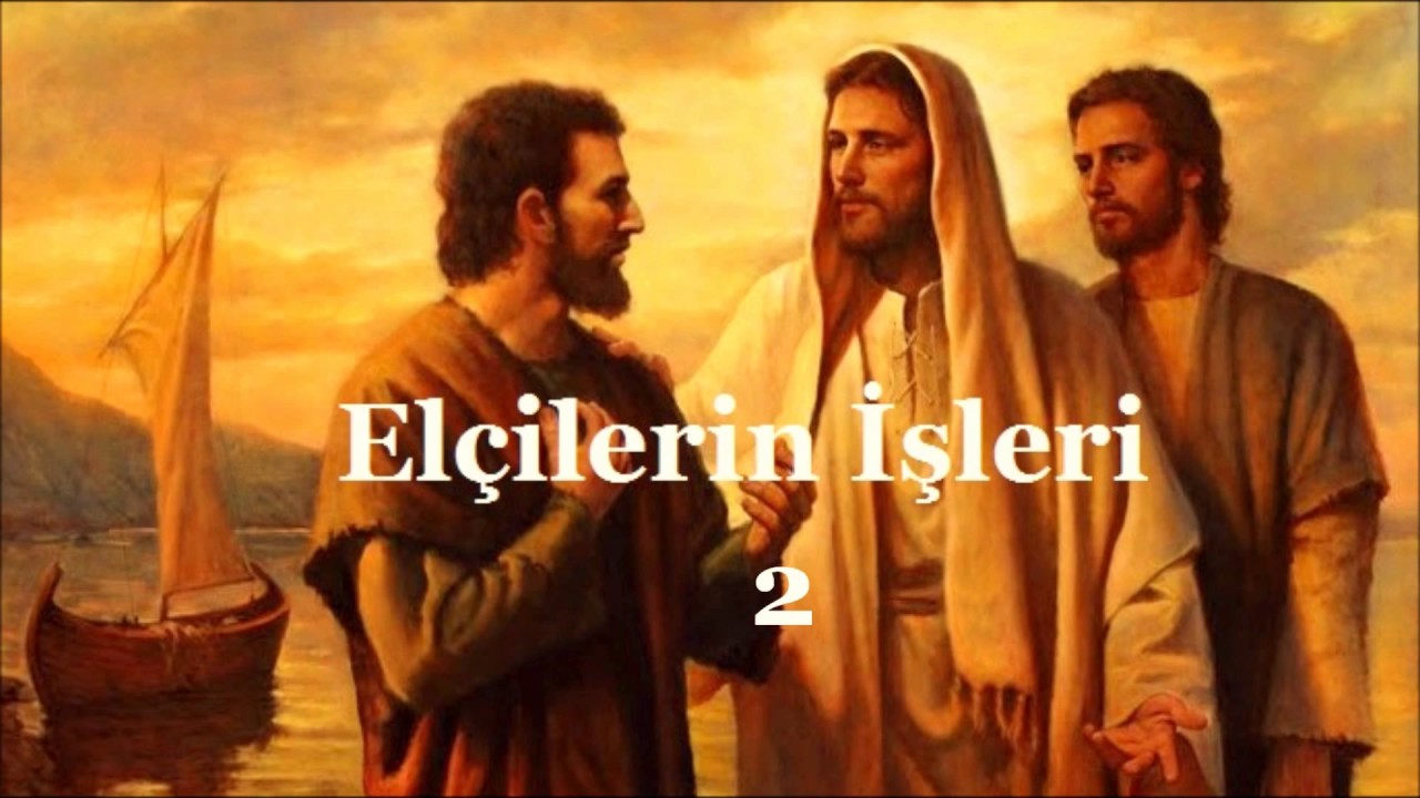 ✥ 5. El&ccedil;ilerin İşleri (T&uuml;rk&ccedil;e olarak Ses İncil) ✥