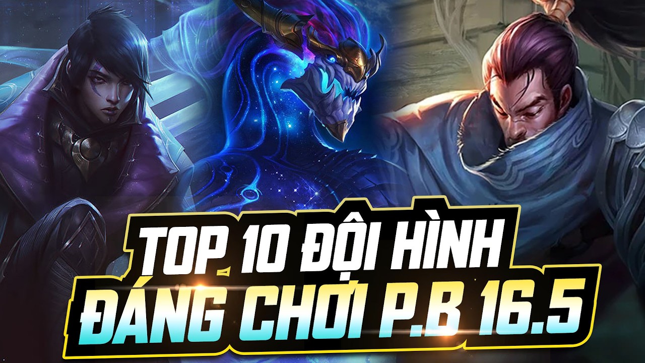 TOP 10 ĐỘI HÌNH MẠNH NHẤT PB 16.5: KHỦNG LONG T-HEX TOP 1 META, SỰ TRỖI DẬY CỦA SOL VÀ APHELIOS