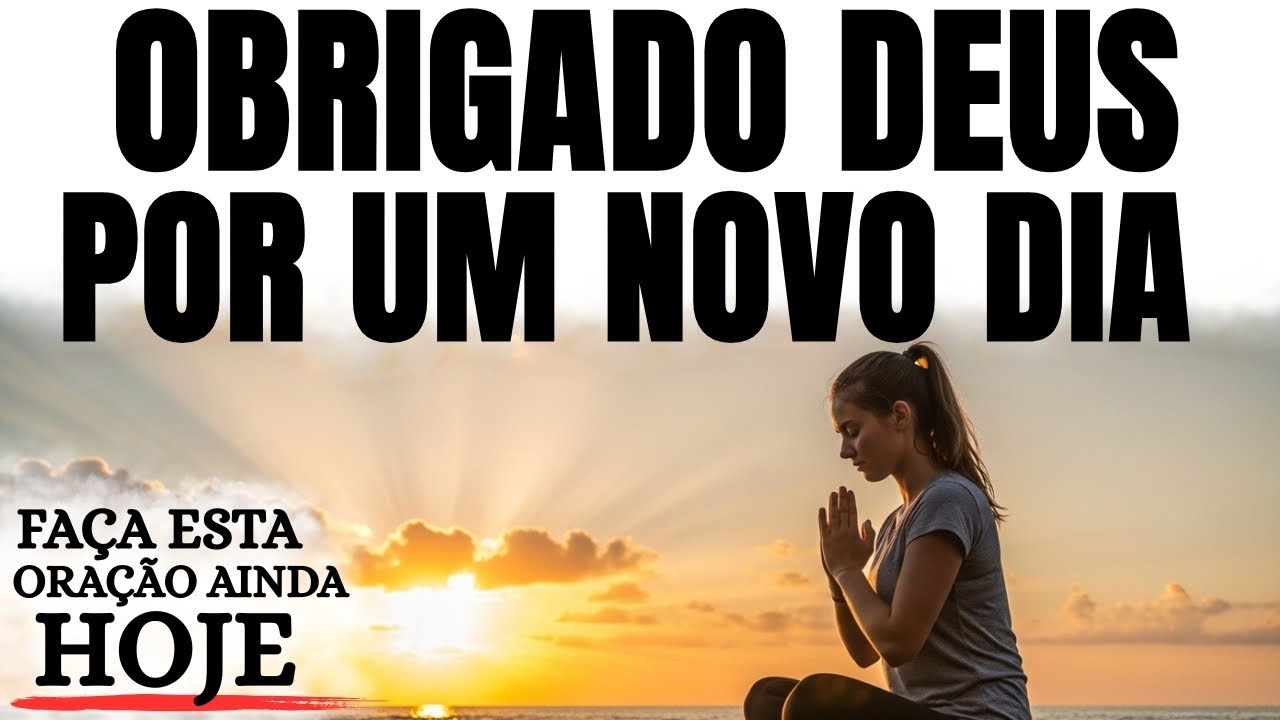 ORAÇÃO DA MANHÃ | AGRADEÇA A DEUS PELO DOM DA VIDA E RECEBA SUA BÊNÇÃO