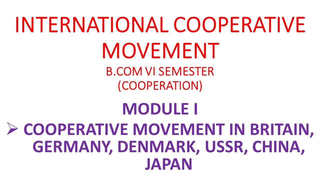 CALICUT UNIVERSITY |INTERNATIONAL COOPERATIVE MOVEMENT |FIRST MODULE |BCOM |DETAILED