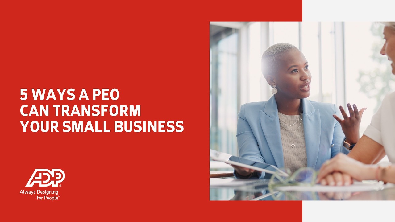 ADP&rsquo;s PEO: 5 ways a PEO can transform your small business
