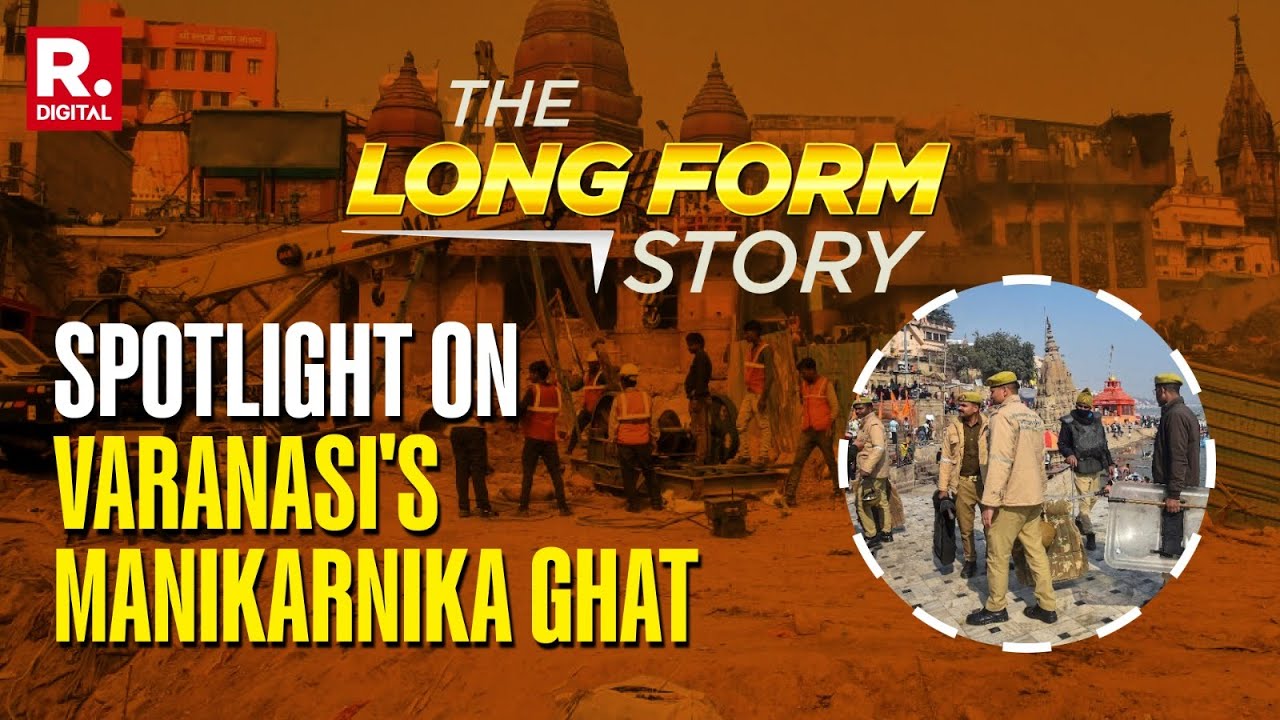 The LongForm Story: Redevelopment At Varanasi's Manikarnika Ghat Triggers Debate
