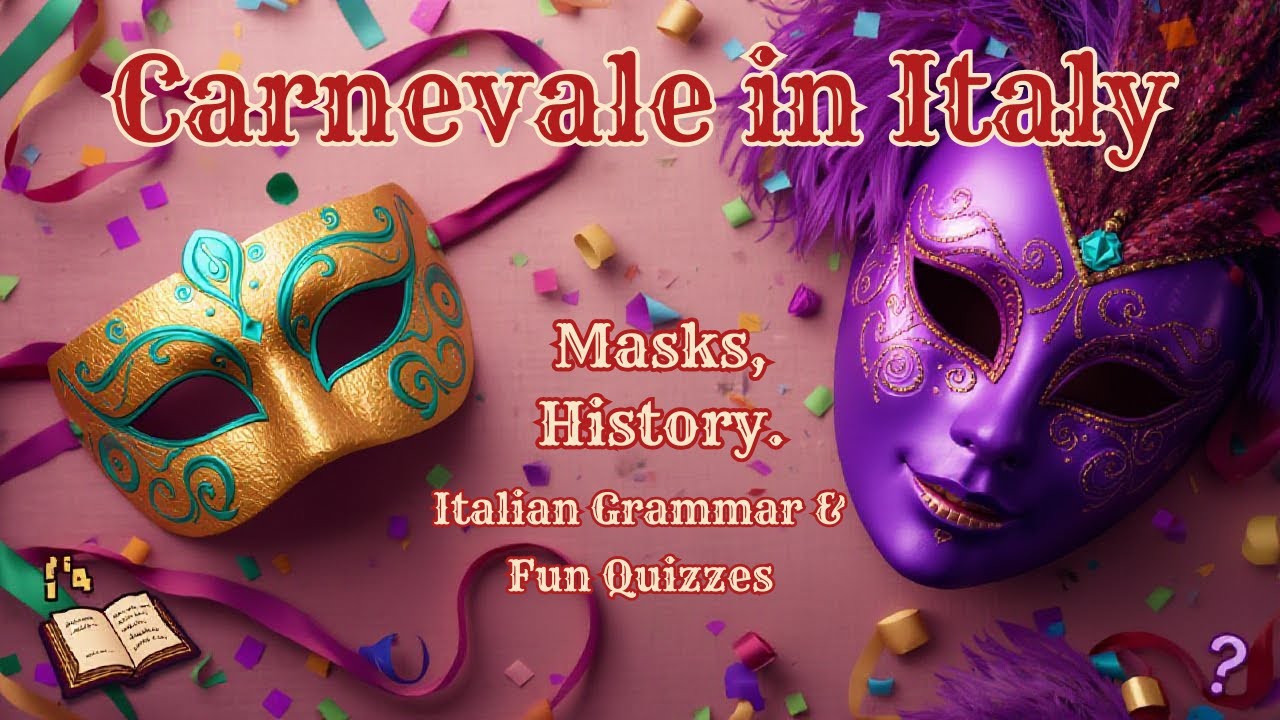 Carnival in Italy Explained Masks, History, Italian Grammar & Fun Quizzes 🎭