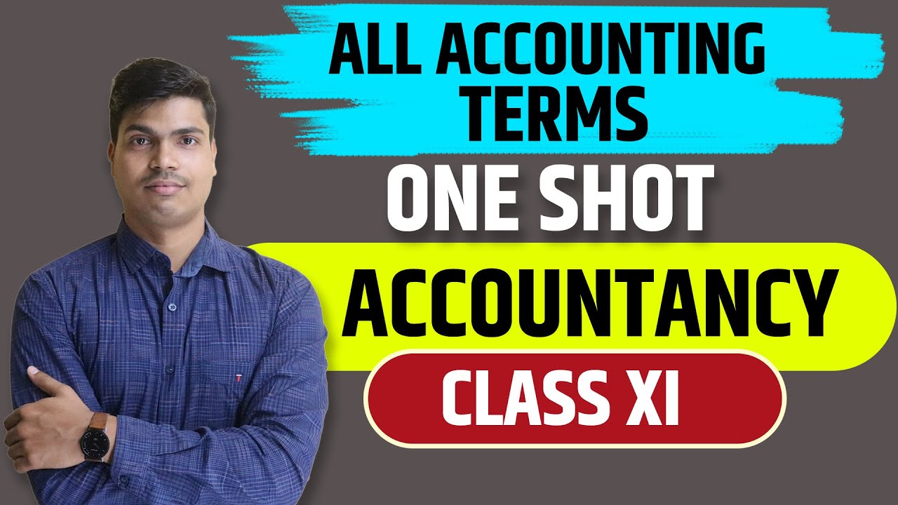 All Accounting Terms | One Shot | Class 11 Accountancy | Simplest explanation ever. MUST WATCH