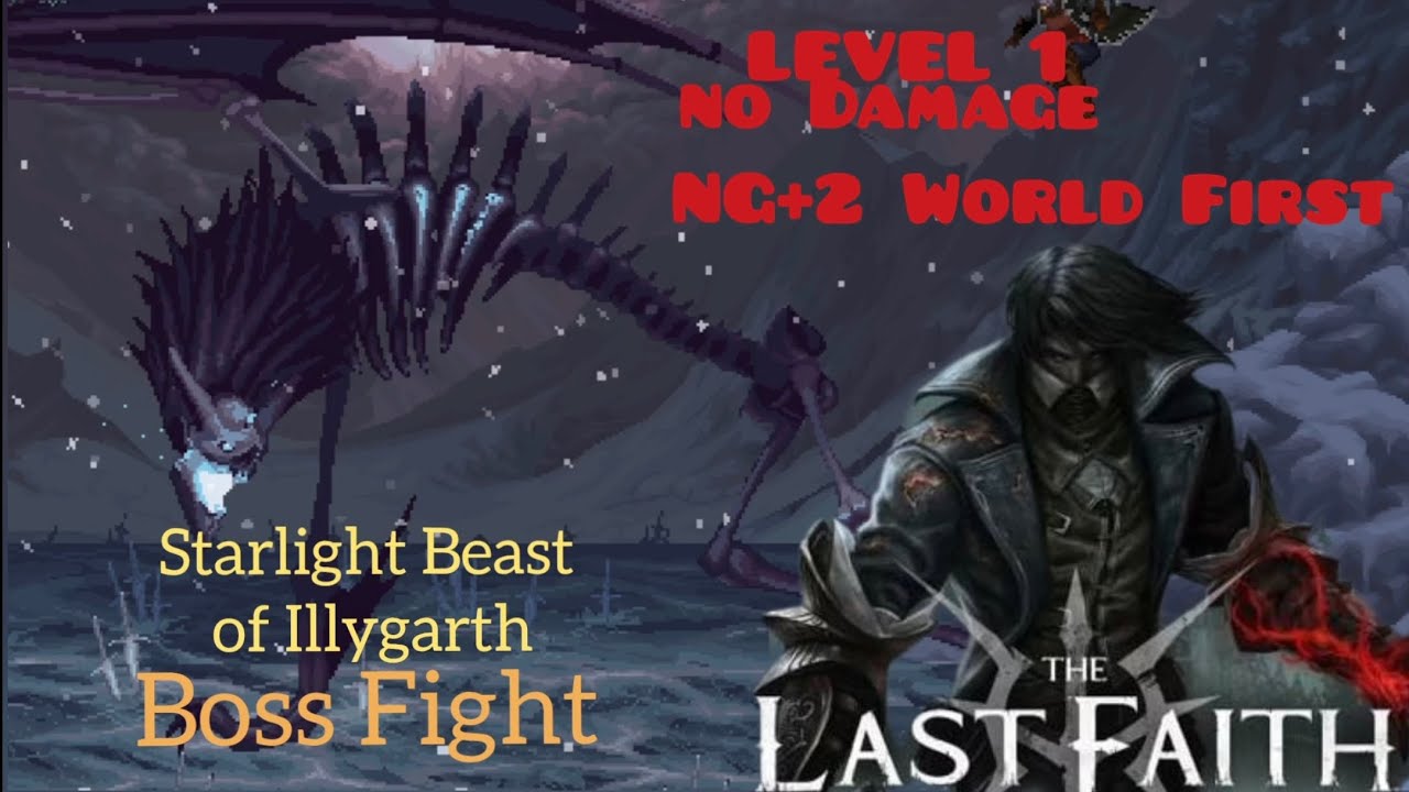 The Last Faith | Starlight Beast of Illygarth | No Damage | Level 1 NG+2 ( World First ) [1080p] PS5
