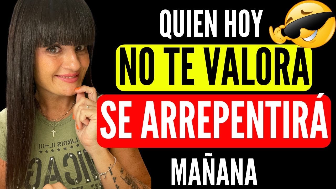 3 COSAS que harán que SE ARREPIENTA de no haberte valorado