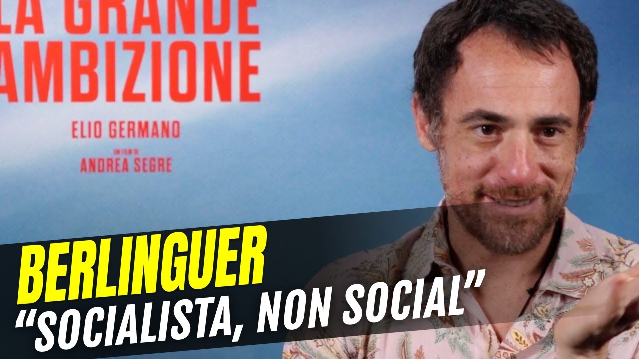 Berlinguer - La grande ambizione, intervista a Elio Germano: 