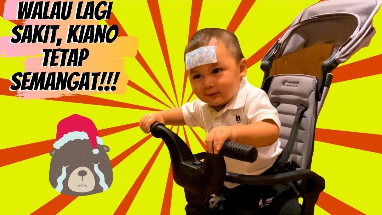 KIANO DEMAM PANAS TAPI SEMANGAT DAN KELUCUAN NYA BIKIN SEMUA ORANG TERHIBUR !!!