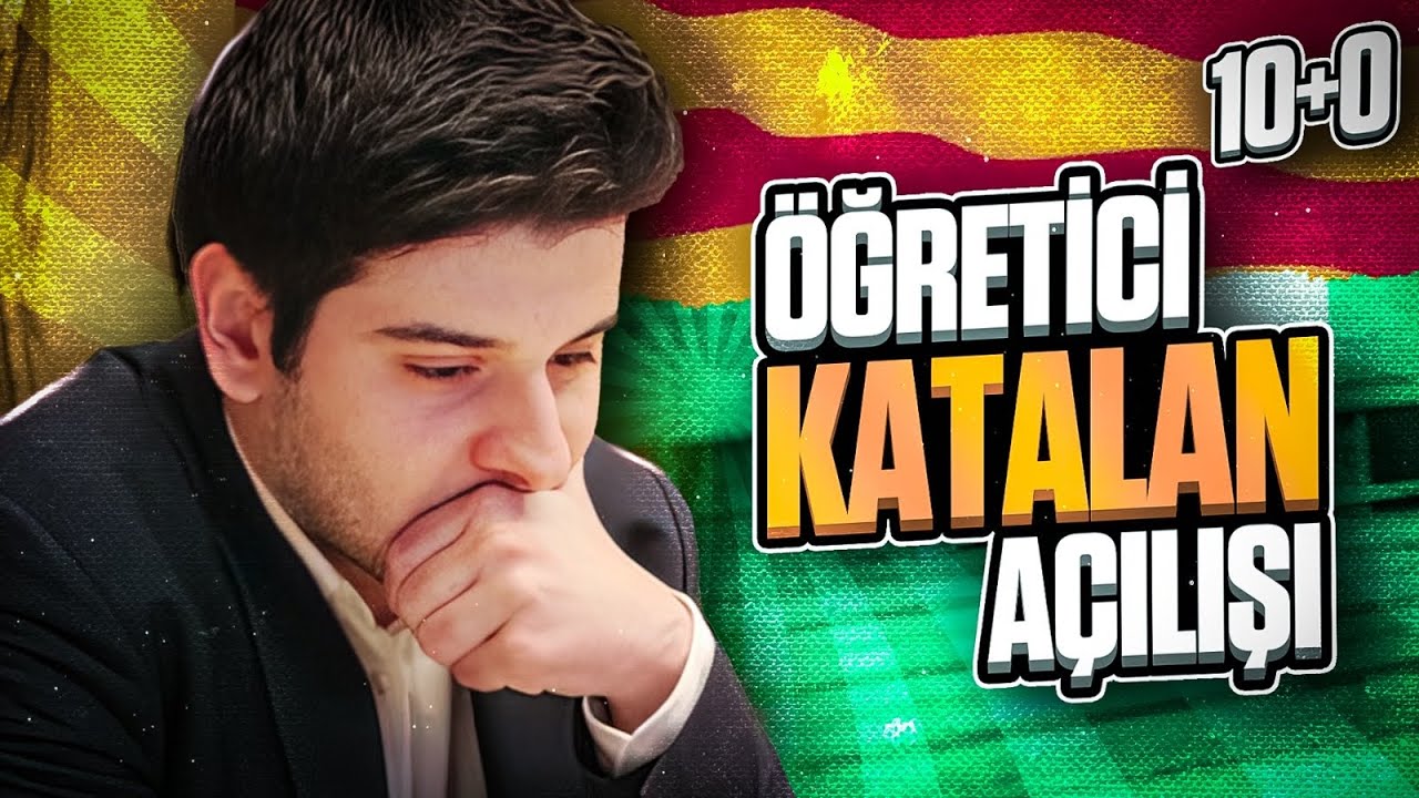 Eğitici ve Öğretici Katalan Açılışı Oynadım! (10+0) GM Cem Kaan Gökerkan