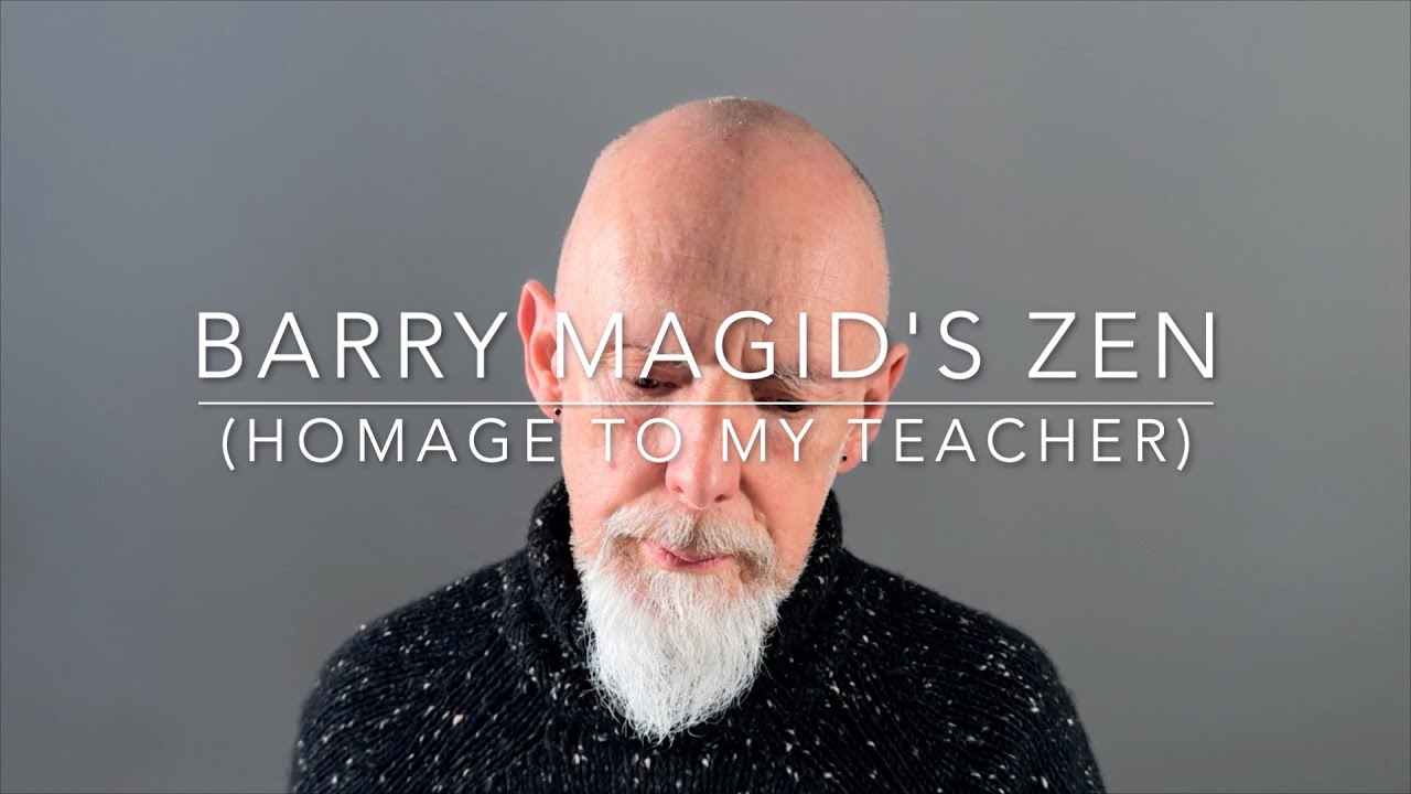 Barry Magid's Zen (Homage To My Teacher): Malcolm Martin