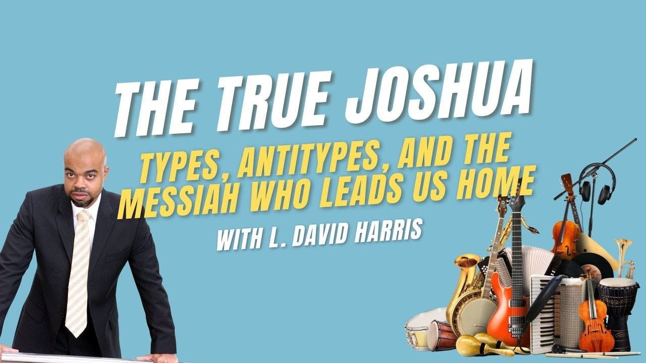 The True Joshua | Types, Antitypes, and the Messiah Who Leads Us Home | 12 05 2025