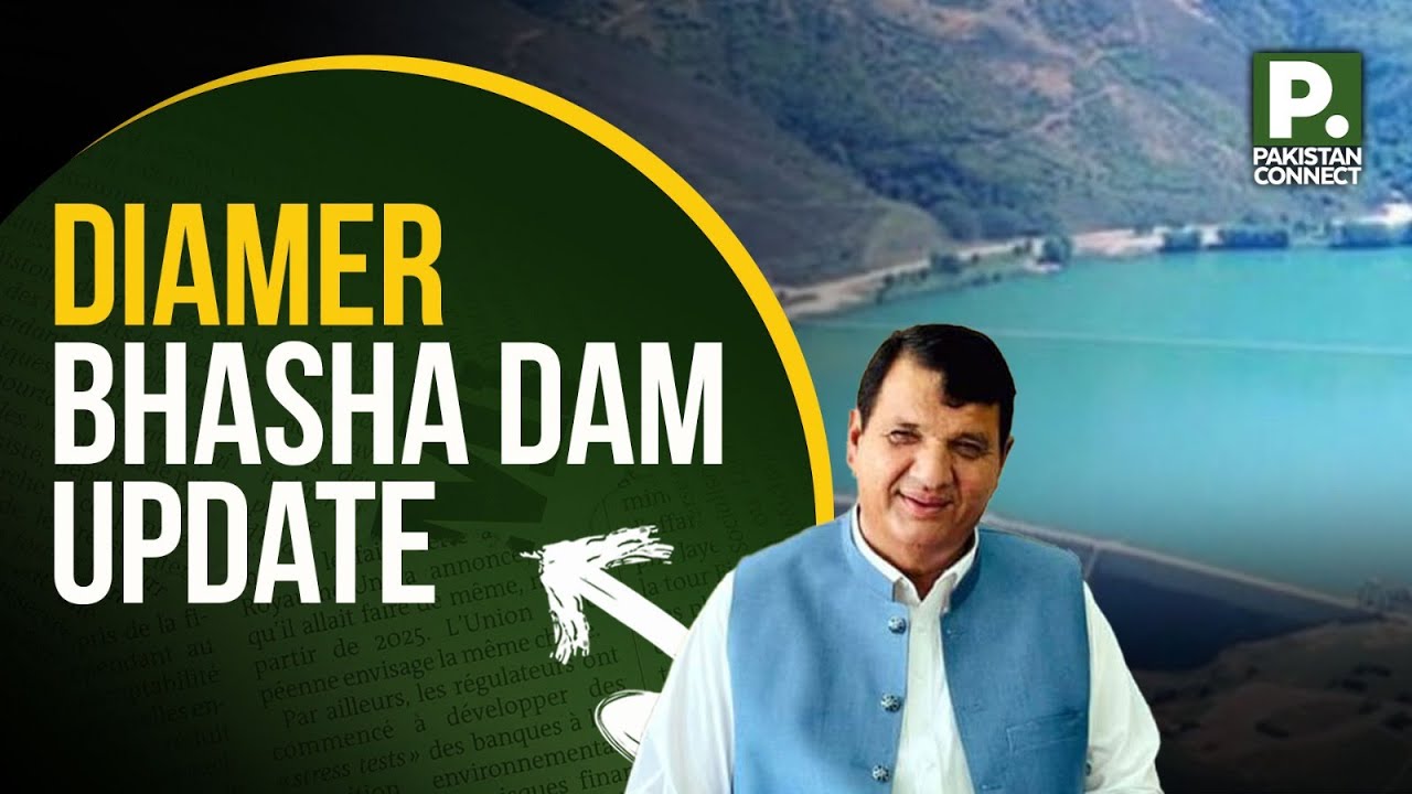 Diamer-Bhasha Dam Update | Gilgit | Nadia Zartaj | Pakistan Connect