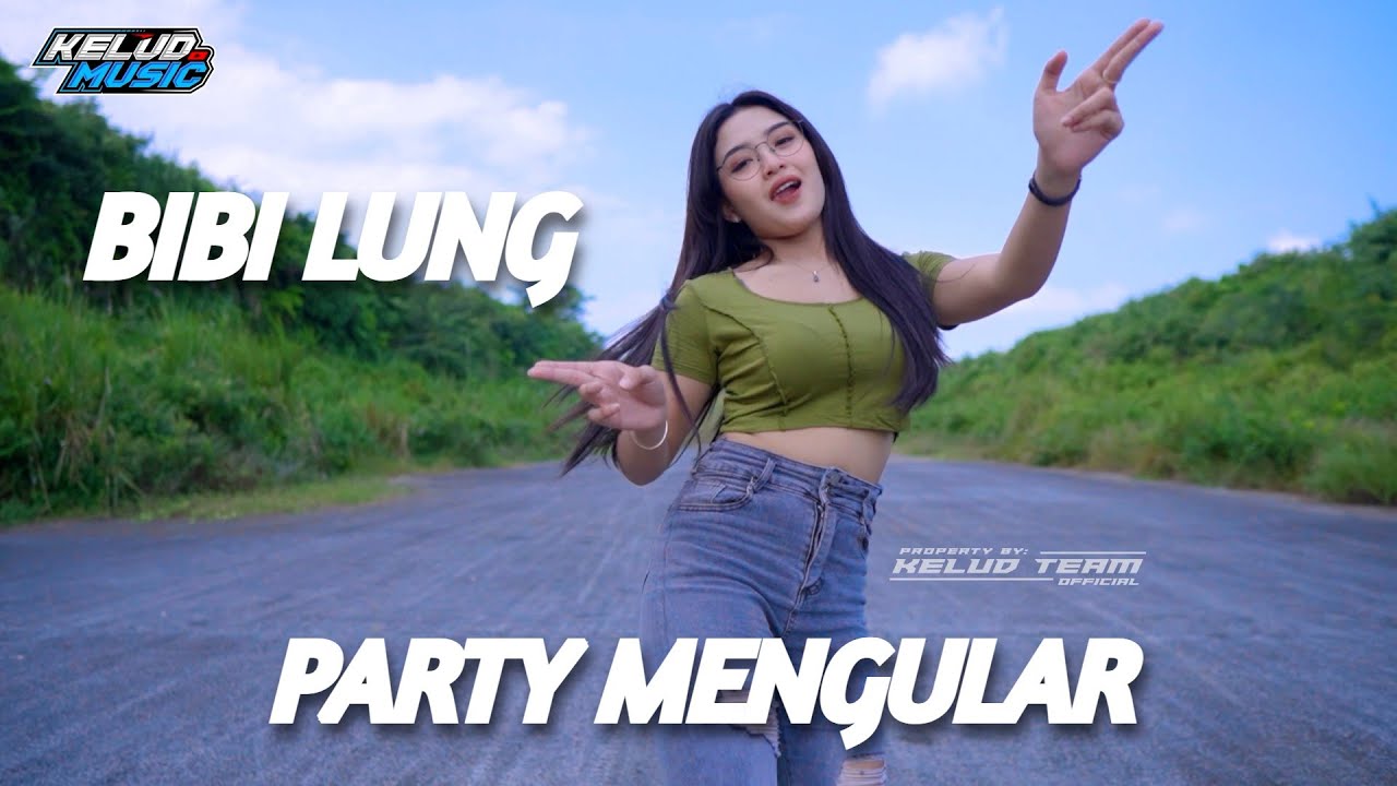 DJ BIBI LUNG - PARTY MENGULAR