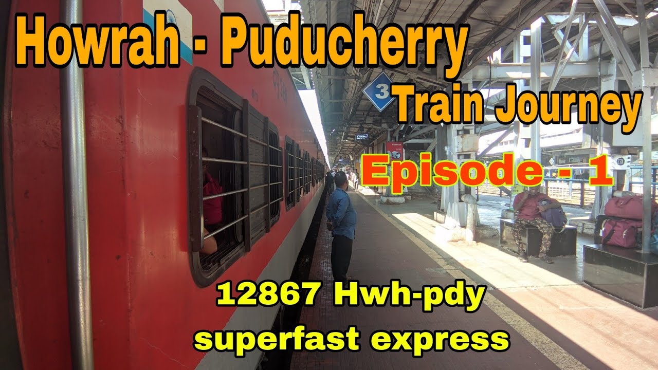 HOWRAH TO PONDICHERRY TRAIN JOURNEY || SLEEPER CLASS || 12867 HWH-PDY SUPERFAST EXPRESS || EP-1