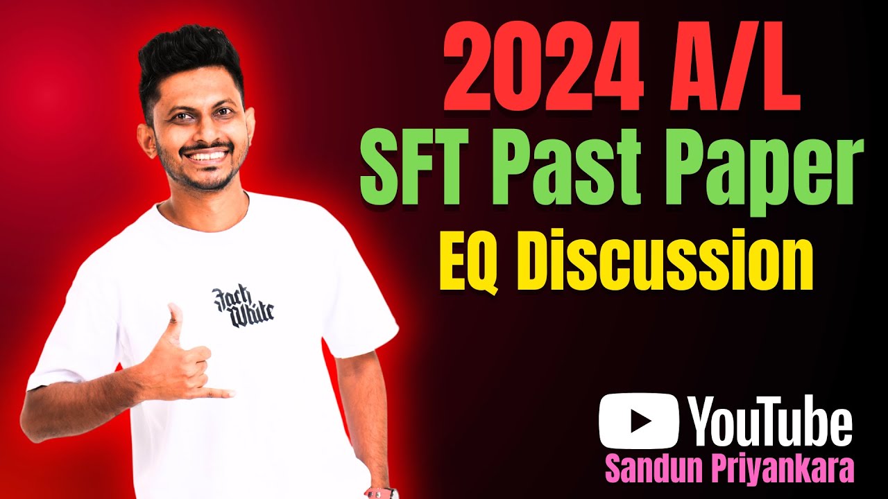 SFT || 2024 A/L || Past Paper ||  EQ Discussion ||  Sandun Priyankara