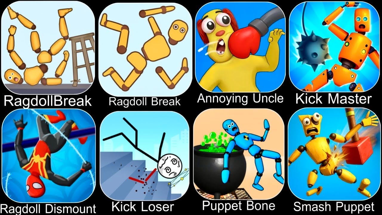 Ragdoll Dummy,Ragdoll Break,Annoying Uncle Punch,Kick Loser,Smash Puppet,Kick the Buddy,Ragdoll Game