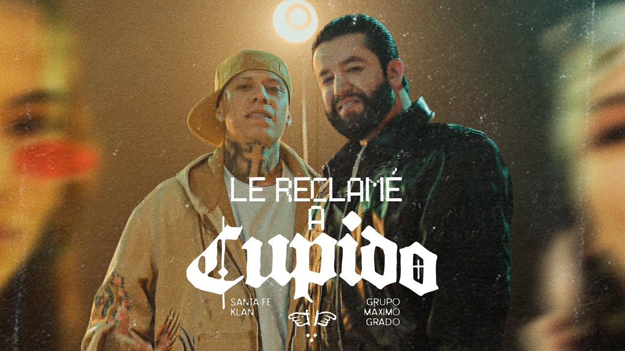 Grupo Máximo Grado x Santa Fe Klan - Le Reclamé A Cupido (Video Oficial)