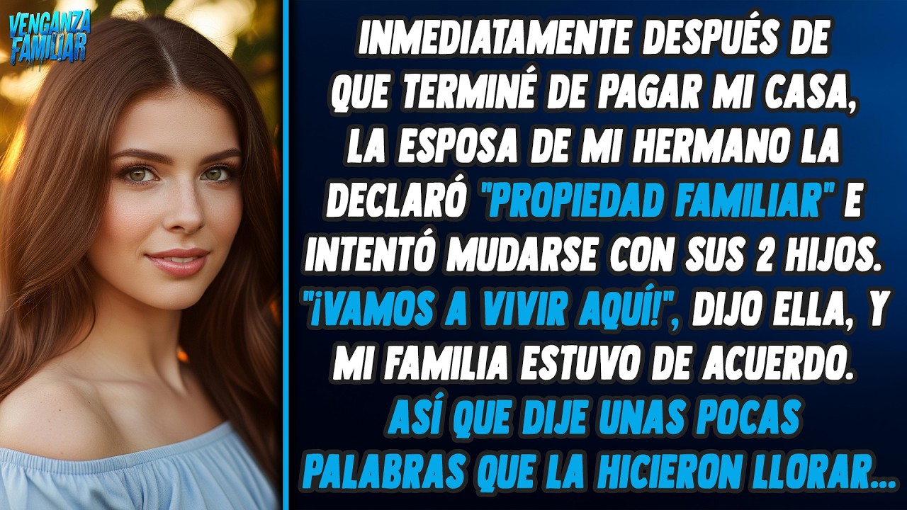 Terminé de pagar mi casa. Mi cuñada la declaró 