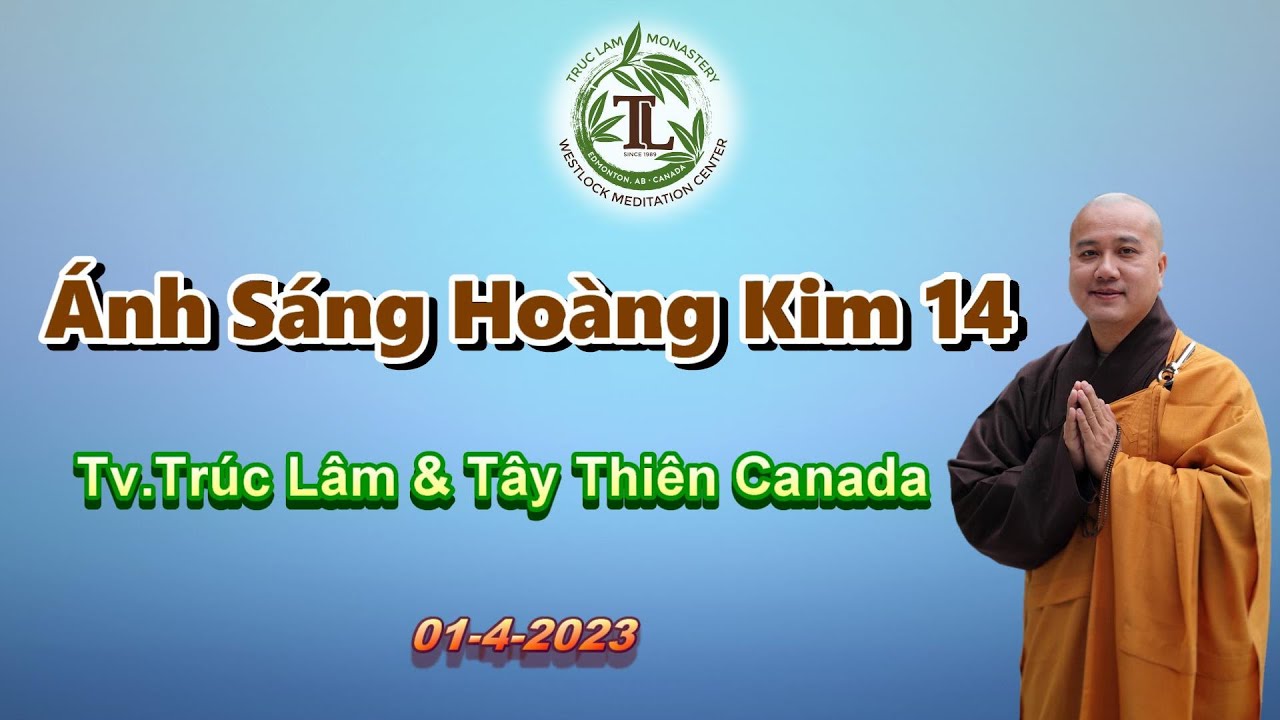Ánh Sáng Hoàng Kim 14-Thầy Thích Pháp Hòa (Tv.Trúc Lâm 1.4.2023)