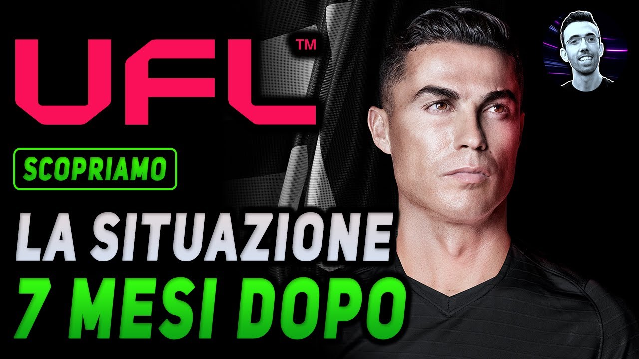 UFL | La situazione 7 MESI DOPO
