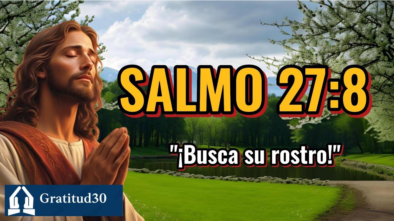 📖 Comienza el Día con: SALMO 27:8 - 