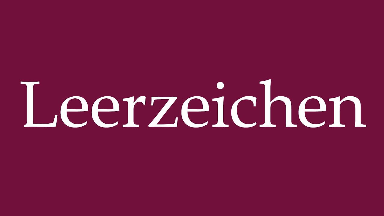 How to Pronounce ''Leerzeichen'' (Space) Correctly in German