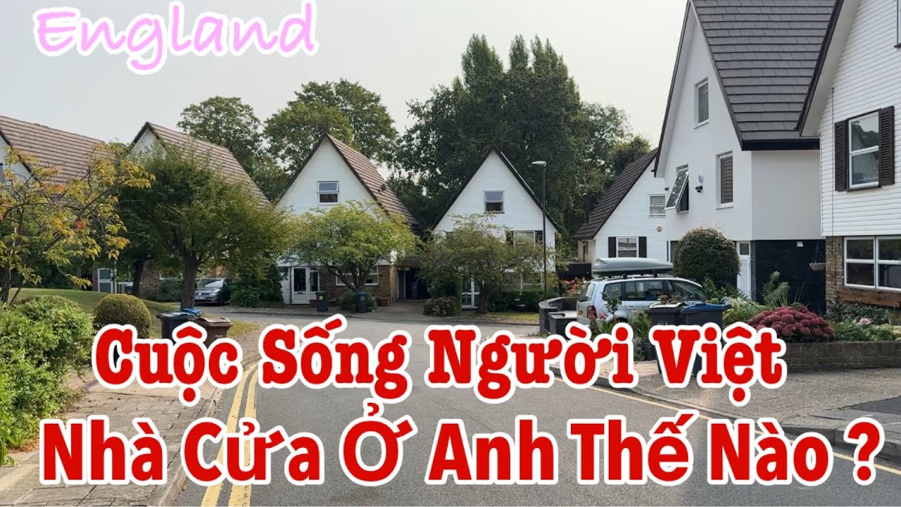 Người Việt Ở Anh | Chia Sẽ Cuộc Sống Và Nhà Cửa Ở Anh Thế Nào ? | Cuộc Sống Anh Quốc