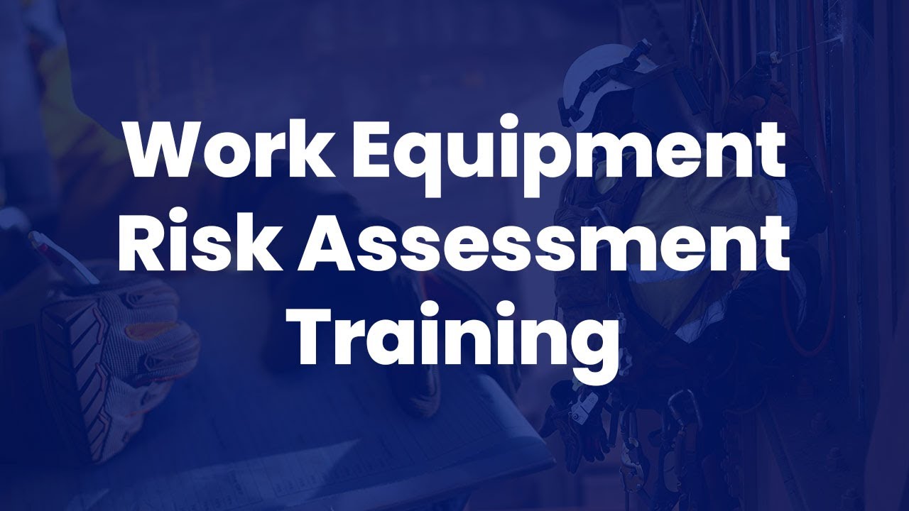 Work Equipment Risk Assessment Training - Course Demo Video - Human Focus International