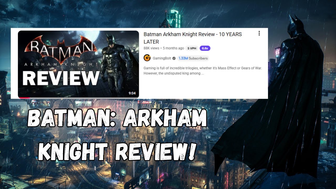 Is Batman Arkham Knight Still Good 10 Years Later?