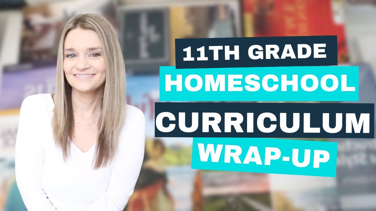 GRADE 11 YEAR END HOMESCHOOL CURRICULUM REVIEW | Homeschool High School