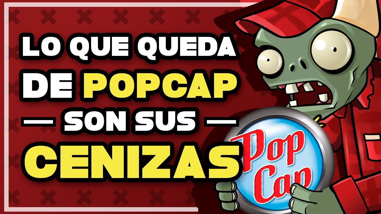 Lo que queda de POPCAP son SUS CENIZAS | La historia de PopCap