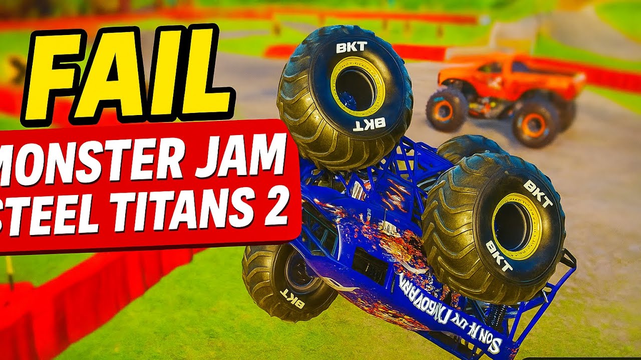 Fail Monster Jam Steel Titans 2