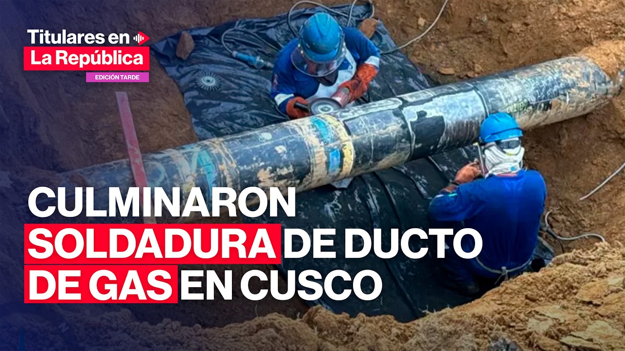 🔴CRISIS DEL GAS: GOBIERNO CONFIRMÓ la culminación de la soldadura de gasoducto | #TLR