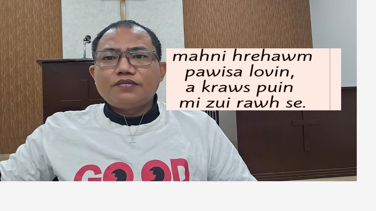 Mizo sermon Dawngtea khawlhring Mah ni hreawm pawi sa lo in mah ni  kraws pu in mi zui tawh se