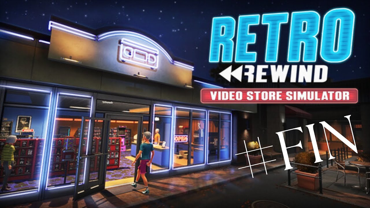 RETRO REWIND VIDEO STORE SIMULATOR #FIN