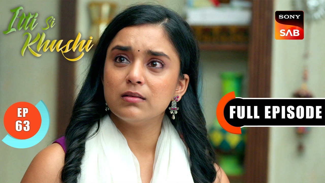 The Truth Emerges | Itti Si Khushi | Ep 63 | Full Episode | 29 Oct 2025