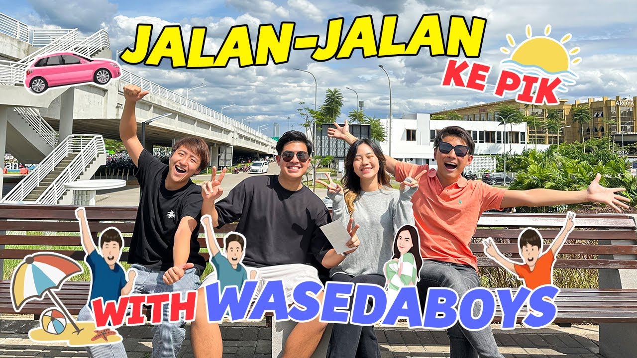 JALAN-JALAN SAMA WASEDA BOYS KE PIK!