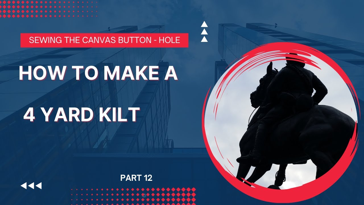 How to make a 4 yard kilt. Part 12. Sewing the canvas button-hole. Davidson modern tartan