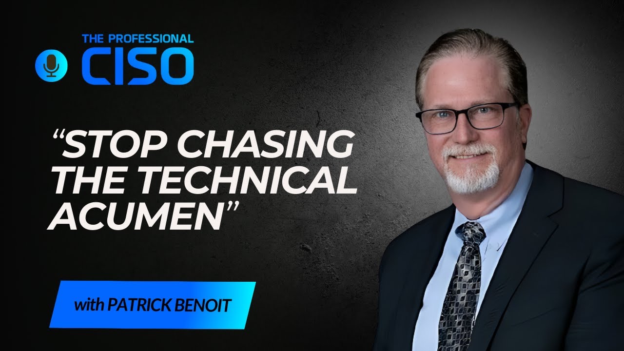 THPC ep 7 &lsquo;Right Brain&rsquo; Skills and Leadership for Today&rsquo;s CISO with Patrick Benoit