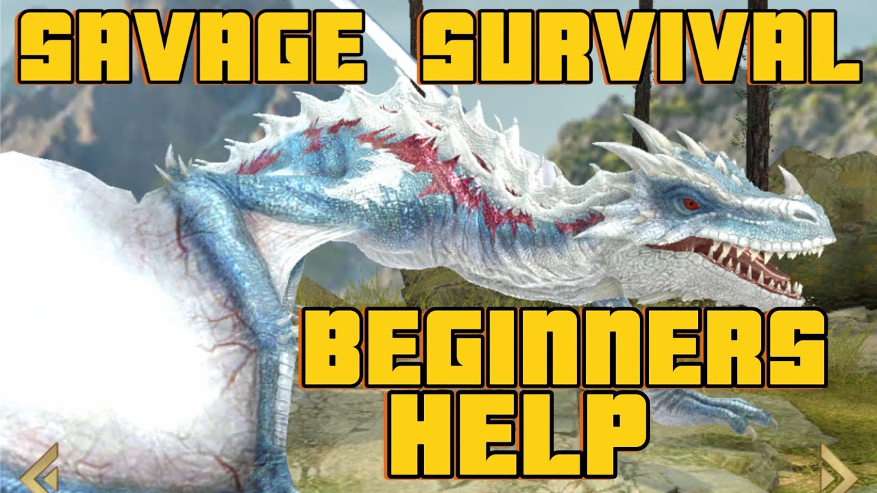 SAVAGE SURVIVAL (BEGINNER'S HELP)
