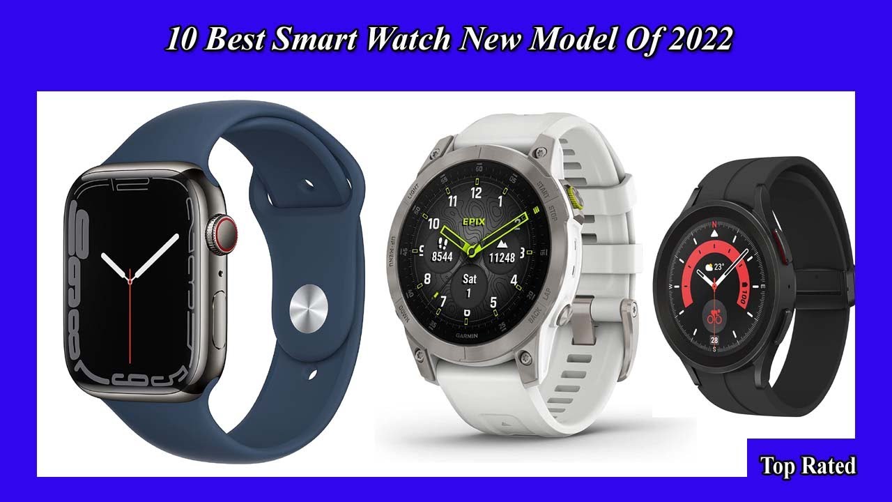 ✅ 10 Best Smart Watch New Model Of 2022