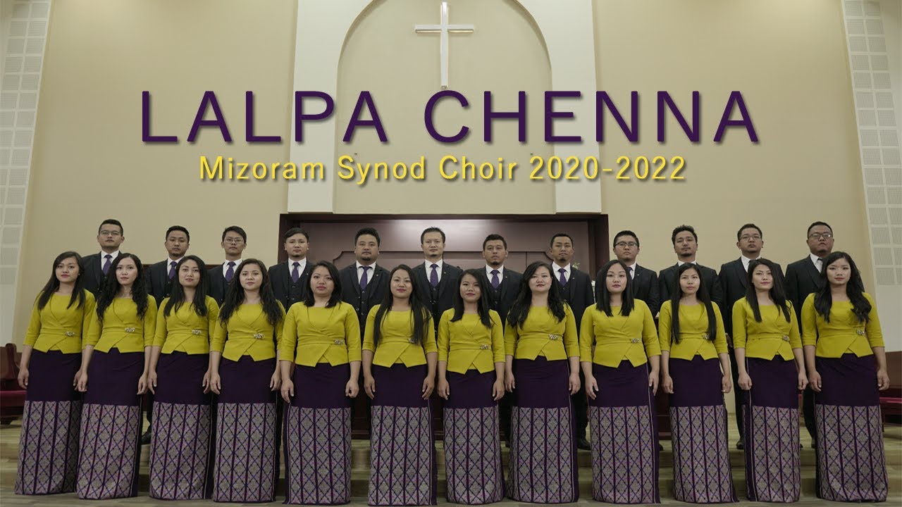 Mizoram Synod Choir (2020 - 2022) - Lalpa chenna (Official Music Video)